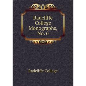 

Книга Radcliffe College Monographs, No. 6