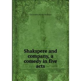 

Книга Shakspere and company, a comedy in five acts