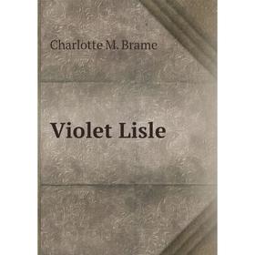 

Книга Violet Lisle