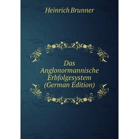 

Книга Das Anglonormannische Erbfolgesystem (German Edition)