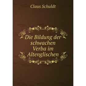 

Книга Die Bildung der schwachen Verba im Altenglischen