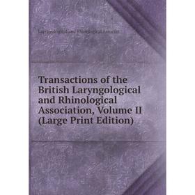 

Книга Transactions of the British Laryngological and Rhinological Association, Volume II (Large Print Edition)