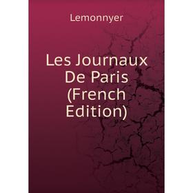 

Книга Les Journaux De Paris