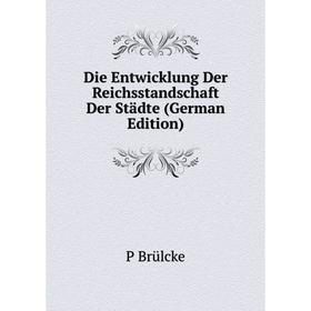 

Книга Die Entwicklung Der Reichsstandschaft Der Städte (German Edition)