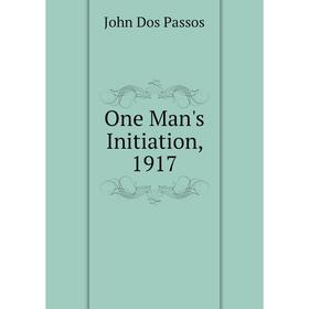 

Книга One Man's Initiation, 1917