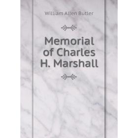 

Книга Memoria l of Charles H Marshall