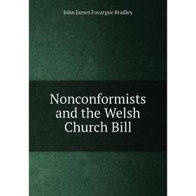 

Книга Nonconformists and the Welsh Church Bill