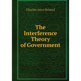 

Книга The Interference Theory of Government