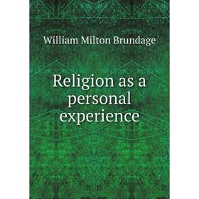 

Книга Religion as a personal experience