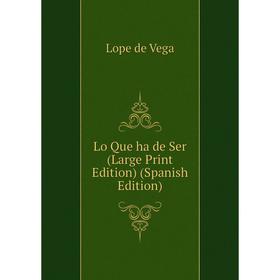 

Книга Lo Que ha de Ser (Large Print Edition)