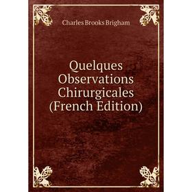 

Книга Quelques Observations Chirurgicales (French Edition)