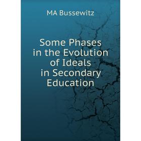 

Книга Some Phases in the Evolution of Ideals in Secondary Education