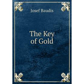 

Книга The Key of Gold