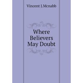 

Книга Where Believers May Doubt