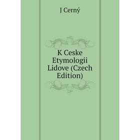 

Книга K Ceske Etymologii Lidove (Czech Edition)
