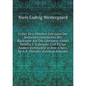 

Книга Ueber Den Ältesten Zeitraum Der Indischen Geschichte Mit Rücksicht Auf Die Litteratur