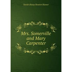 

Книга Mrs Somerville and Mary Carpenter