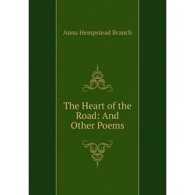 

Книга The Heart of the Road: And Other Poems