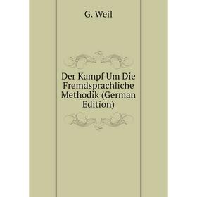

Книга Der Kampf Um Die Fremdsprachliche Methodik (German Edition)