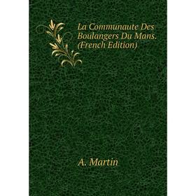 

Книга La Communaute Des Boulangers Du Mans.