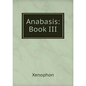 

Книга Anabasis: Book III