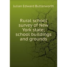 

Книга Rural school survey of New York state; school buildings and grounds