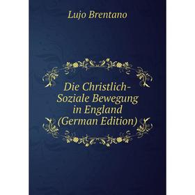 

Книга Die Christlich-Soziale Bewegung in England (German Edition)