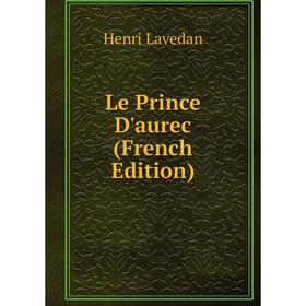 

Книга Le Prince D'aurec