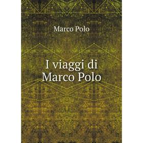 

Книга I viaggi di Marco Polo
