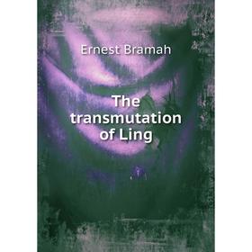 

Книга The transmutation of Ling