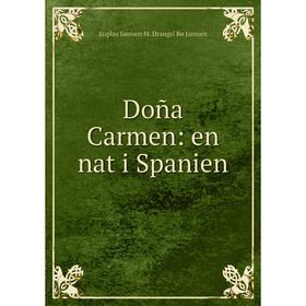 

Книга Doña Carmen: en nat i Spanien