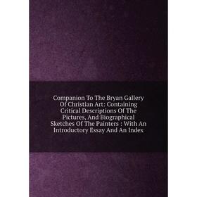 

Книга Companion To The Bryan Gallery Of Christian Art