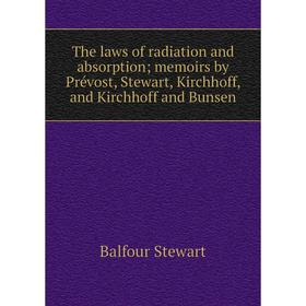 

Книга The laws of radiation and absorption; memoirs by Prévost, Stewart, Kirchhoff, and Kirchhoff and Bunsen