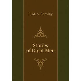 

Книга Stories of Great Men