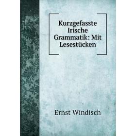 

Книга Kurz gefasste Irische Grammatik: Mit Lesestücken