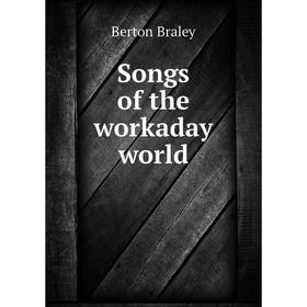 

Книга Songs of the workaday world