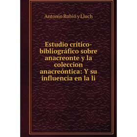 

Книга Estudio crítico-bibliográfico sobre anacreonte y la coleccion anacreóntica: Y su influencia en la li