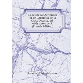 

Книга La Jeune SibAcrienne: et Le LAcpreux de la CitAc D'Aoste, ed, with notes by S.