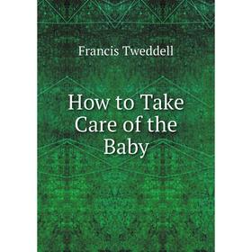 

Книга How to Take Care of the Baby