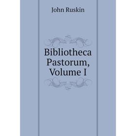 

Книга Bibliotheca Pastorum, Volume I