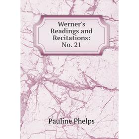 

Книга Werner's Readings and Recitations: No. 21