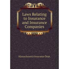

Книга Laws Relating to Insurance and Insurance Companies