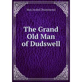 

Книга The Grand Old Man of Dudswell