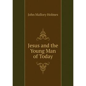 

Книга Jesus and the Young Man of Today