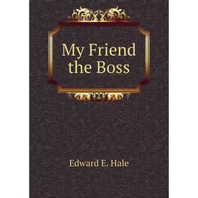 

Книга My Friend the Boss