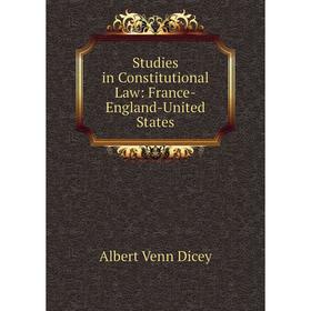 

Книга Studies in Constitutional Law: France-England-United States