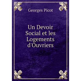 

Книга Un Devoir Social et les Logements d'Ouvriers