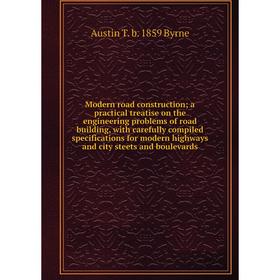 

Книга Modern road construction; a practical treatise on the engineering problems of road building, with carefully compiled specifications for modern h