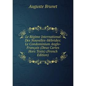 

Книга Le Régime International Des Nouvelles-Hébrides: Le Condominium Anglo-Français (Deux Cartes Hors Texte)