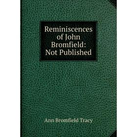 

Книга Reminiscences of John Bromfield: Not Published